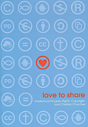Love to share: Intellectual Property Rights, Copyright, and Christian Churches