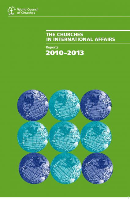 The Churches in International Affairs. Reports, 2010-2013.