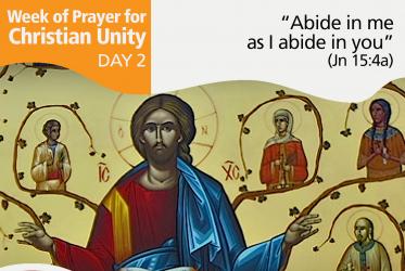 Week of Prayer for Christian Unity Day 2: 	Maturing internally: “Abide in me as I abide in you” (Jn 15:4a)