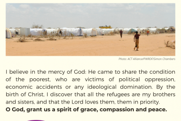 Prayer card illustrated with a photo of Ifo Extension refugee camp, Dadaab, Kenya: I believe in the mercy of God: He came to share the condition of the poorest, who are victims of political oppression, economic accidents or any ideological domination. By the birth of Christ, I discover that all the refugees are my brothers and sisters, and that the Lord loves them, them in priority. O God, grant us a spirit of grace, compassion and peace.